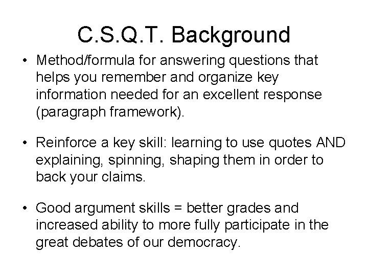 C. S. Q. T. Background • Method/formula for answering questions that helps you remember