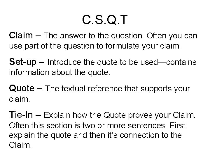 C. S. Q. T Claim – The answer to the question. Often you can