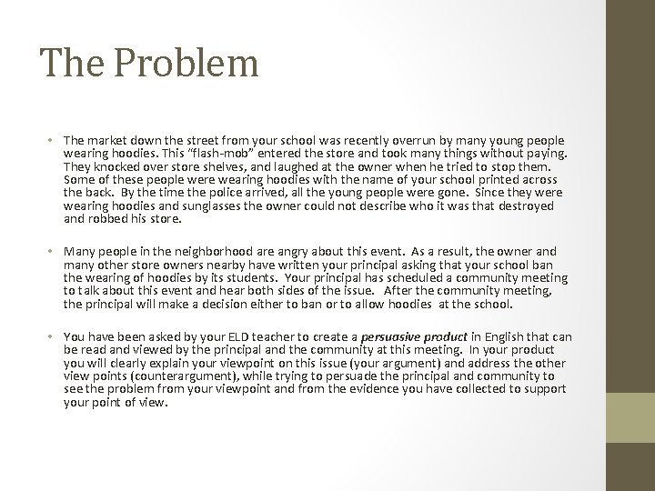 The Problem • The market down the street from your school was recently overrun