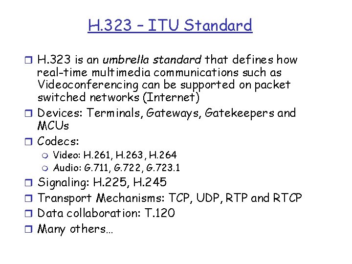 H. 323 – ITU Standard r H. 323 is an umbrella standard that defines