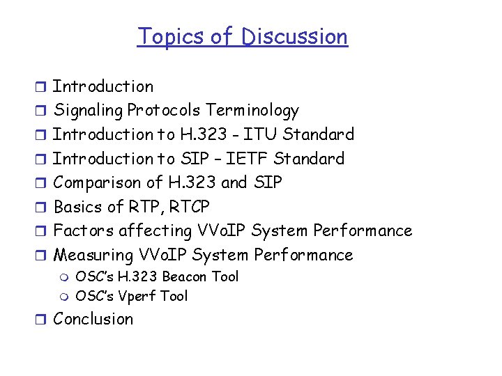 Topics of Discussion r Introduction r Signaling Protocols Terminology r Introduction to H. 323