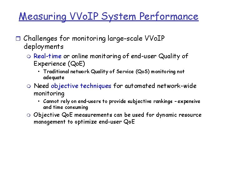 Measuring VVo. IP System Performance r Challenges for monitoring large-scale VVo. IP deployments m