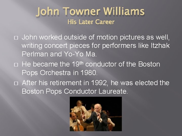 John Towner Williams His Later Career � � � John worked outside of motion