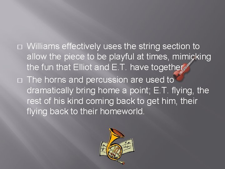 � � Williams effectively uses the string section to allow the piece to be