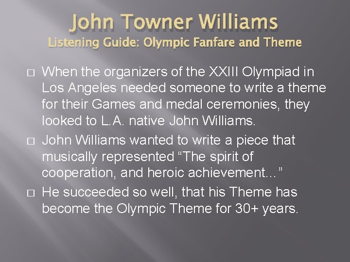 John Towner Williams Listening Guide: Olympic Fanfare and Theme � � � When the