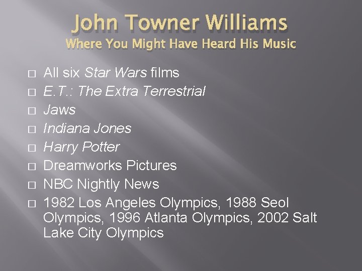 John Towner Williams Where You Might Have Heard His Music � � � �