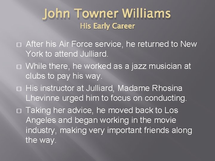 John Towner Williams His Early Career � � After his Air Force service, he
