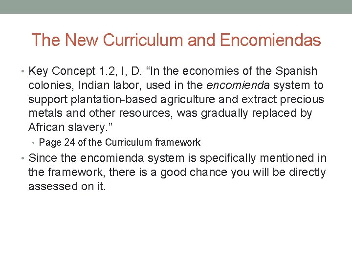 The New Curriculum and Encomiendas • Key Concept 1. 2, I, D. “In the The New Curriculum and Encomiendas • Key Concept 1. 2, I, D. “In the