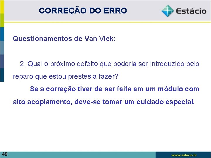 CORREÇÃO DO ERRO Questionamentos de Van Vlek: 2. Qual o próximo defeito que poderia