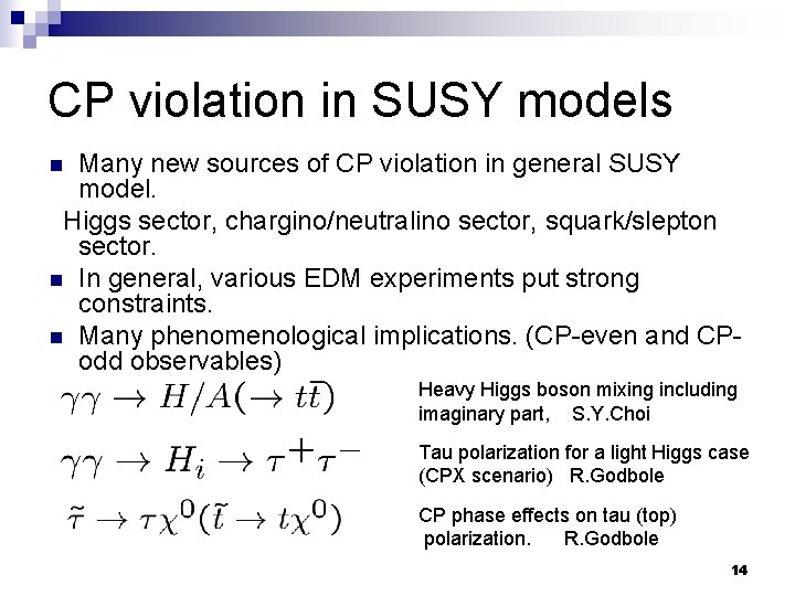 CP violation in SUSY models Many new sources of CP violation in general SUSY