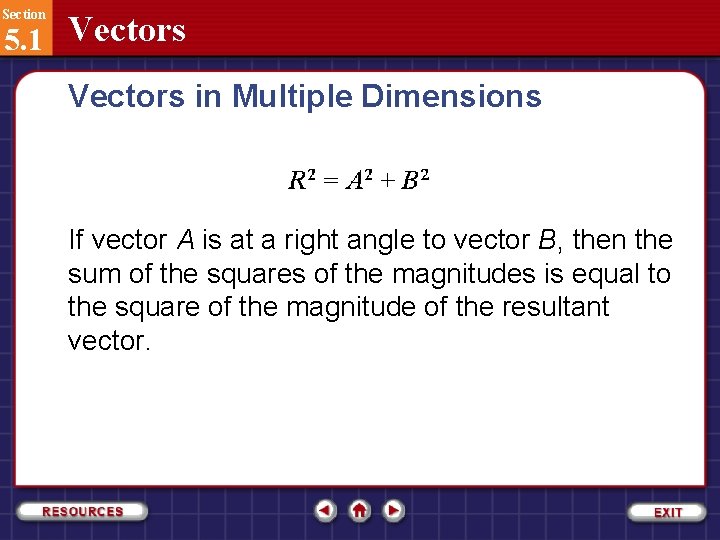 Section 5. 1 Vectors in Multiple Dimensions If vector A is at a right