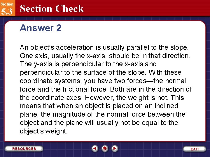 Section 5. 3 Section Check Answer 2 An object’s acceleration is usually parallel to