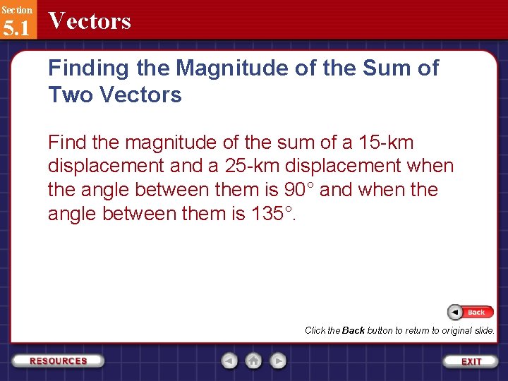 Section 5. 1 Vectors Finding the Magnitude of the Sum of Two Vectors Find