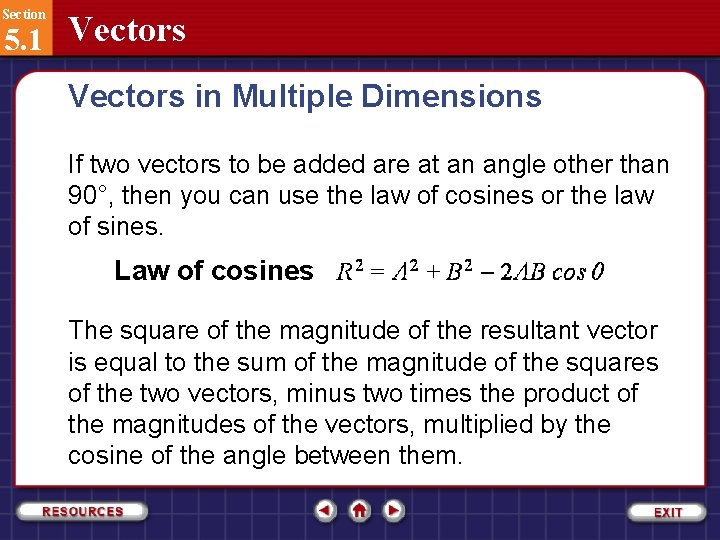 Section 5. 1 Vectors in Multiple Dimensions If two vectors to be added are