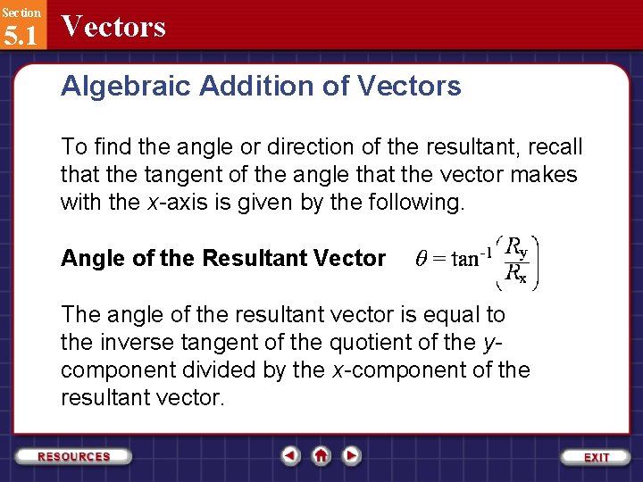 Section 5. 1 Vectors Algebraic Addition of Vectors To find the angle or direction