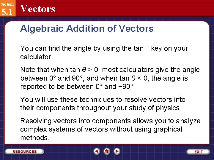 Section 5. 1 Vectors Algebraic Addition of Vectors You can find the angle by