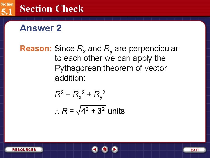 Section 5. 1 Section Check Answer 2 Reason: Since Rx and Ry are perpendicular