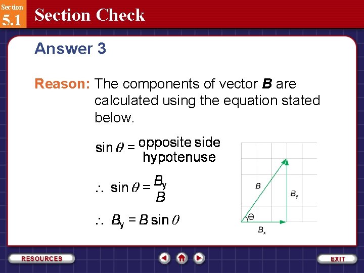 Section 5. 1 Section Check Answer 3 Reason: The components of vector B are