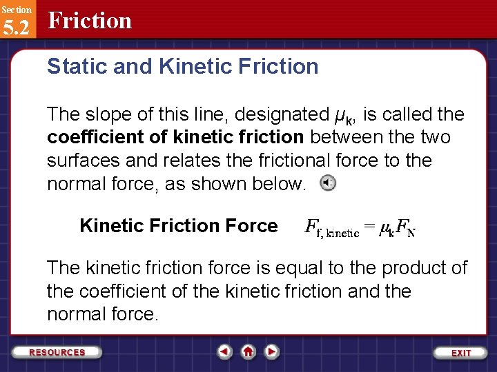 Section 5. 2 Friction Static and Kinetic Friction The slope of this line, designated