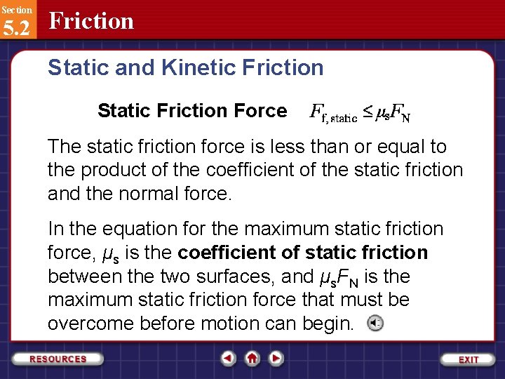 Section 5. 2 Friction Static and Kinetic Friction Static Friction Force The static friction