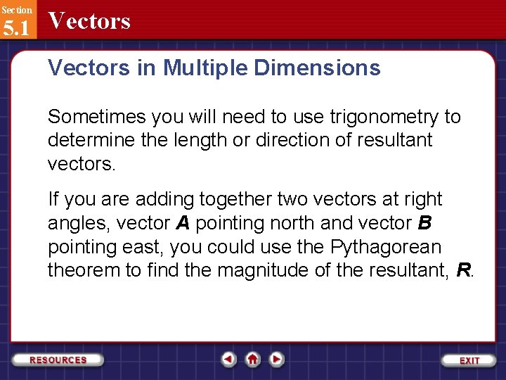 Section 5. 1 Vectors in Multiple Dimensions Sometimes you will need to use trigonometry