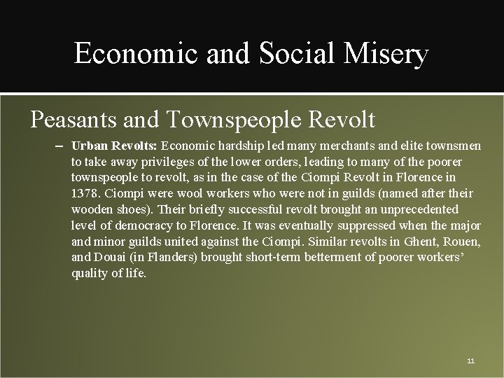 Economic and Social Misery Peasants and Townspeople Revolt – Urban Revolts: Economic hardship led