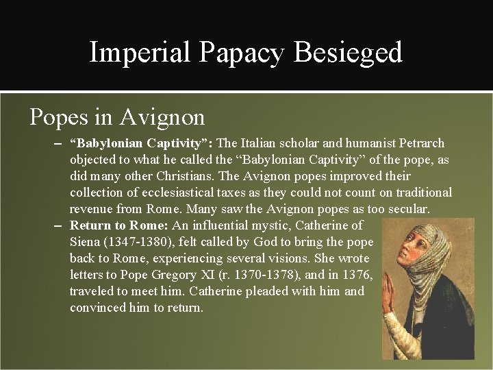 Imperial Papacy Besieged Popes in Avignon – “Babylonian Captivity”: The Italian scholar and humanist