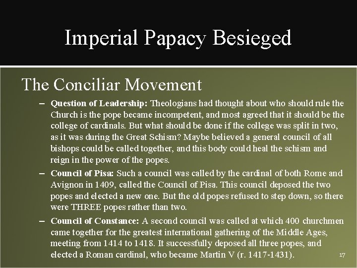 Imperial Papacy Besieged The Conciliar Movement – Question of Leadership: Theologians had thought about