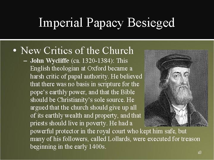 Imperial Papacy Besieged • New Critics of the Church – John Wycliffe (ca. 1320