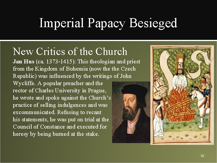 Imperial Papacy Besieged New Critics of the Church Jan Hus (ca. 1373 -1415): This