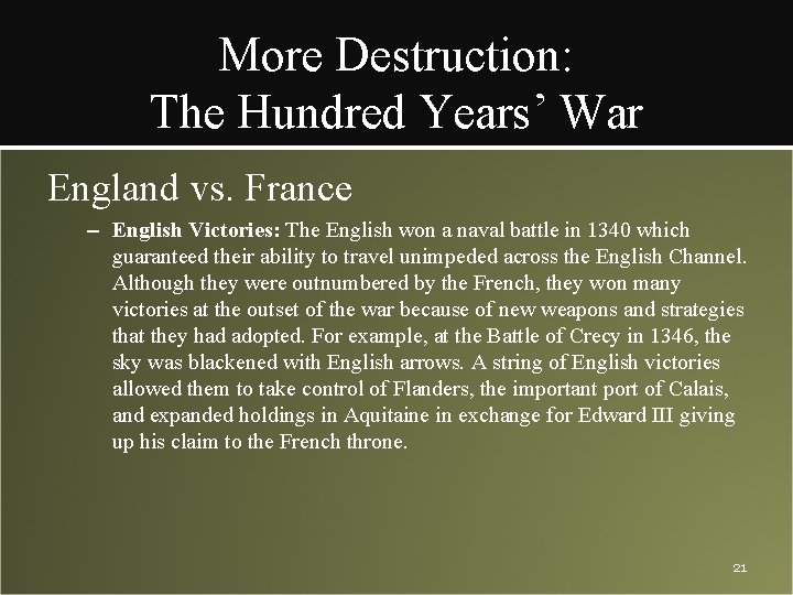 More Destruction: The Hundred Years’ War England vs. France – English Victories: The English