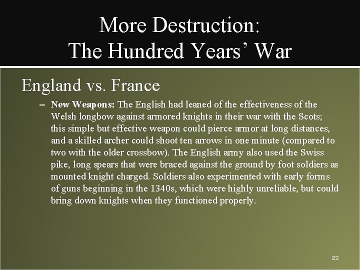 More Destruction: The Hundred Years’ War England vs. France – New Weapons: The English