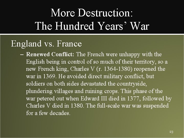 More Destruction: The Hundred Years’ War England vs. France – Renewed Conflict: The French