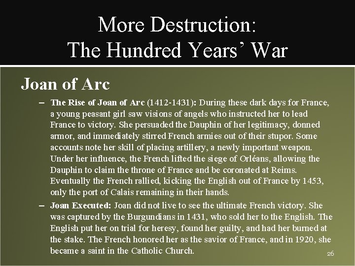 More Destruction: The Hundred Years’ War Joan of Arc – The Rise of Joan