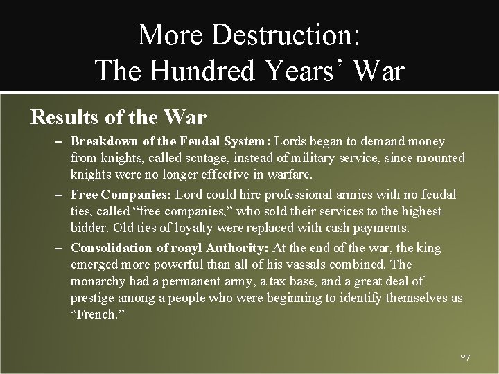 More Destruction: The Hundred Years’ War Results of the War – Breakdown of the