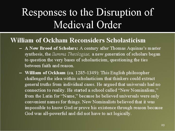 Responses to the Disruption of Medieval Order William of Ockham Reconsiders Scholasticism – A