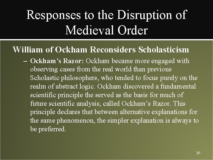 Responses to the Disruption of Medieval Order William of Ockham Reconsiders Scholasticism – Ockham’s