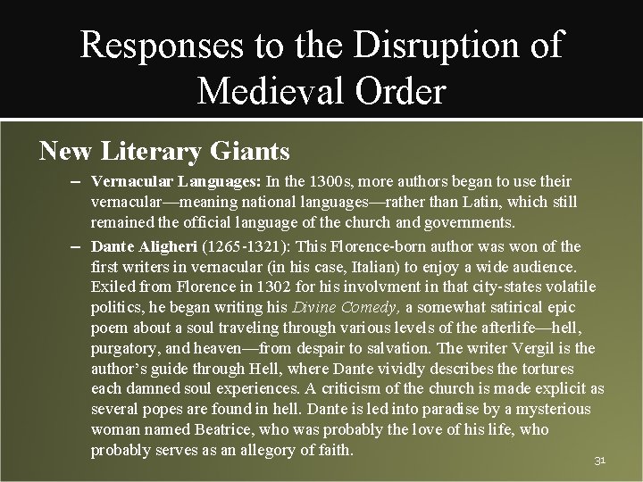 Responses to the Disruption of Medieval Order New Literary Giants – Vernacular Languages: In