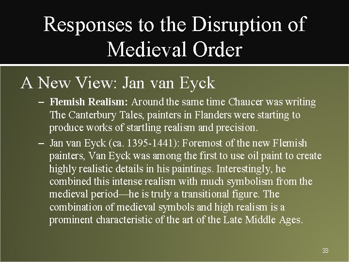 Responses to the Disruption of Medieval Order A New View: Jan van Eyck –