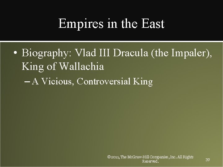 Empires in the East • Biography: Vlad III Dracula (the Impaler), King of Wallachia