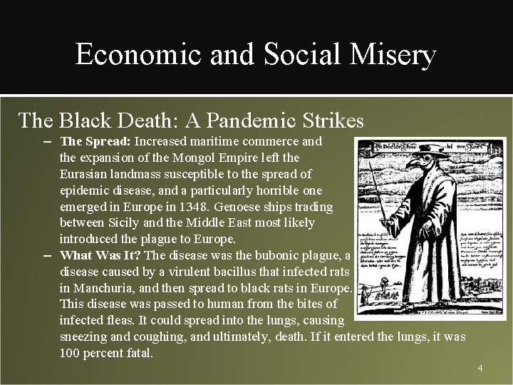 Economic and Social Misery The Black Death: A Pandemic Strikes – The Spread: Increased