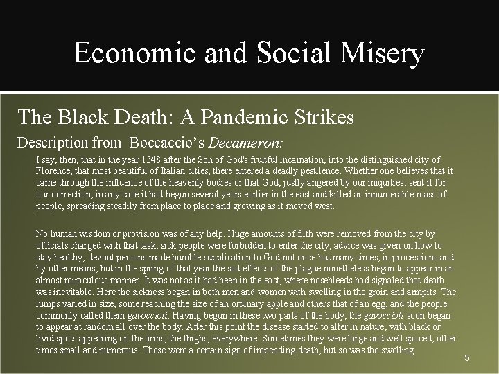 Economic and Social Misery The Black Death: A Pandemic Strikes Description from Boccaccio’s Decameron: