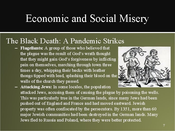 Economic and Social Misery The Black Death: A Pandemic Strikes – Flagellants: A group