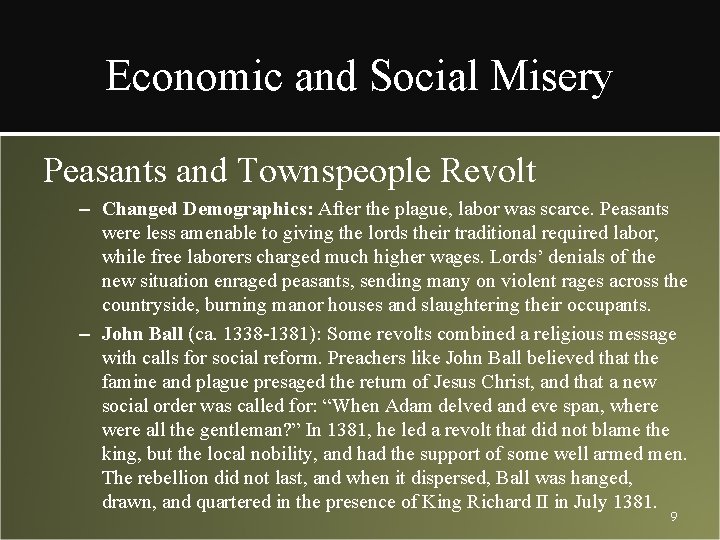 Economic and Social Misery Peasants and Townspeople Revolt – Changed Demographics: After the plague,