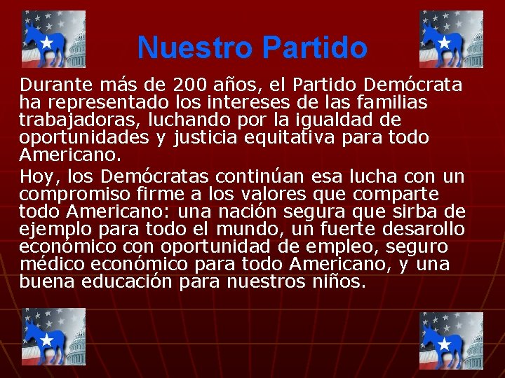 Nuestro Partido Durante más de 200 años, el Partido Demócrata ha representado los intereses