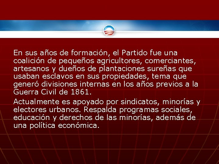 En sus años de formación, el Partido fue una coalición de pequeños agricultores, comerciantes,