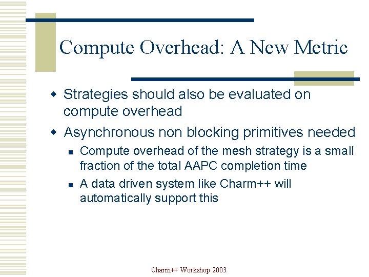 Compute Overhead: A New Metric w Strategies should also be evaluated on compute overhead