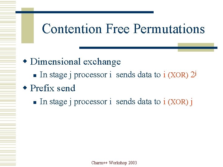 Contention Free Permutations w Dimensional exchange n In stage j processor i sends data