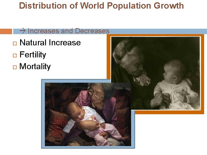 Distribution of World Population Growth Increases and Decreases Natural Increase Fertility Mortality 