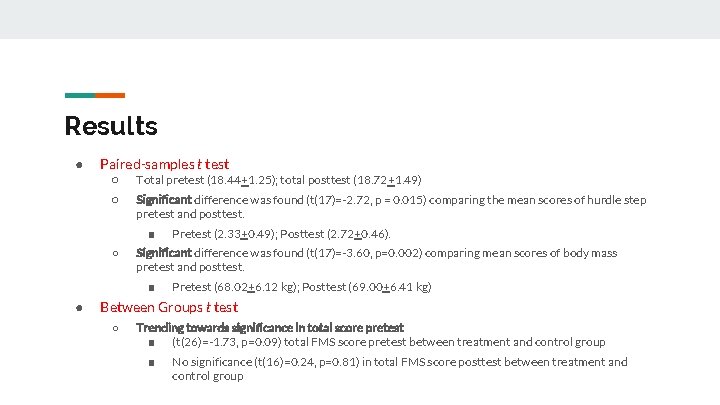 Results ● Paired-samples t test ○ Total pretest (18. 44+1. 25); total posttest (18.